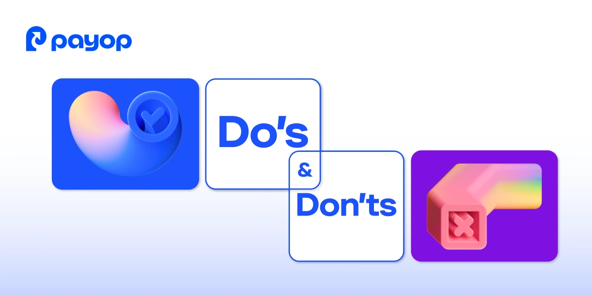 Payop logo and text "Do's & Don'ts" in blue on white, with gradient 3D check and cross symbols. Bright, modern design with a clear informational tone.